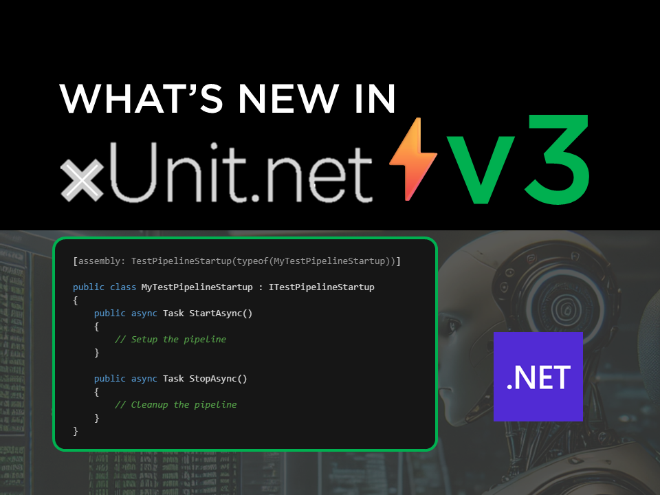 What’s New in xUnit v3? Essential Features to Supercharge Your Tests